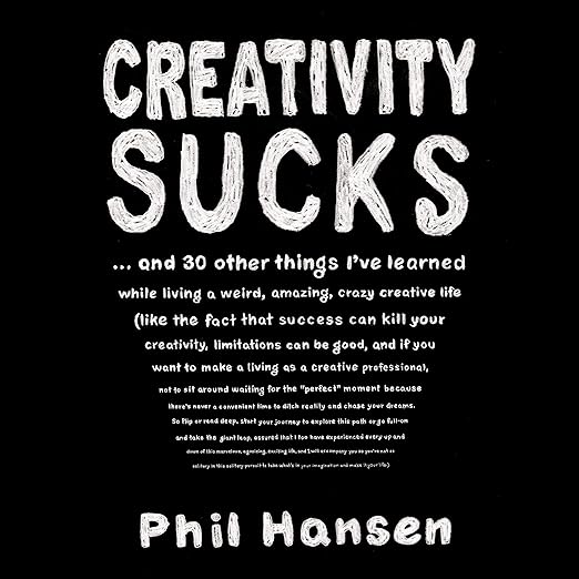 Creativity Sucks Phil Hansen